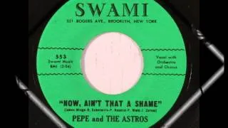 Pepe and the Astros - Now, Ain't That A Shame / Judy, My Love - Swami 533 / 534 - 1961
