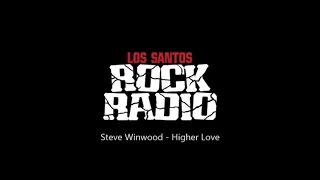 Los santos Rock Radio Higher love - Steve Winwood 2 hours