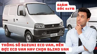 Suzuki Eeco Van. Thông số kĩ thuật, Chọn Eeco hay Blind Van.