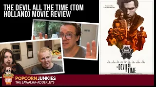 THE DEVIL ALL THE TIME (Tom Holland) The POPCORN JUNKIES Netflix MOVIE REVIEW (Spoilers)