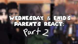 Enid & Wednesday Parents React to them| 2/2 | Wenclair | GCRV