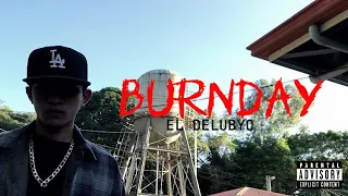 El Delubyo - Burnday (Official Music Video)