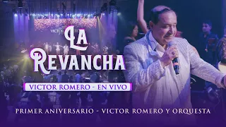 Víctor Romero, La Revancha - EN VIVO (Aniversario Víctor Romero)