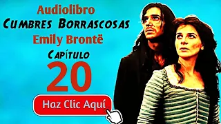 20. Cumbres borrascosas - Emily Brontë - Capítulo 20 -Audiolibro completo en español con voz humana
