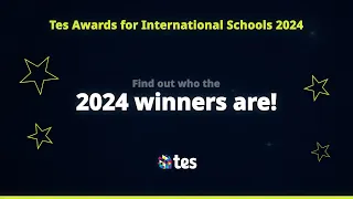 Tes Awards for International Schools – 2024 Winner Announcement