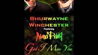 Shurwayne Winchester - Girl I miss you feat. Maxi Priest