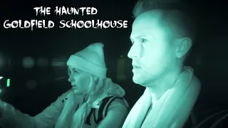 Haunted Goldfield Schoolhouse Paranormal Investigation