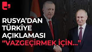 Rusya'dan Türkiye açıklaması: "Kara harekatından vazgeçirmek için görüşüyoruz."