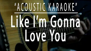 Like I'm gonna love you - Acoustic karaoke (Meghan Trainor feat. John Legend)