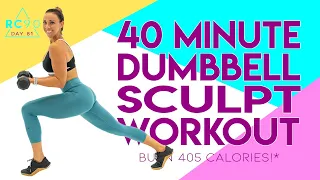 40 Minute Dumbbell Sculpt Workout🔥Burn 405 Calories!* 🔥 Day 81 | RC90
