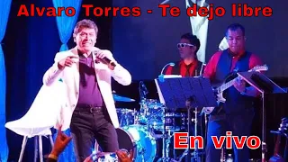 Alvaro Torres - Te dejo libre (En vivo)