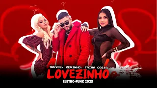 LOVEZINHO - Treyce, Kevinho, Taina Costa [ SAMUKA PERFECT REMIX ] ELETRO-FUNK 2023