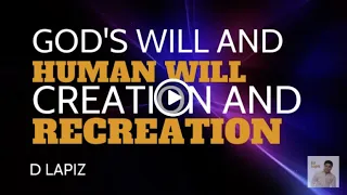 Ed Lapiz - God's Will and Human Will CREATION and RECREATION 🆕👉Latest Sermon New Video 👉 Channel