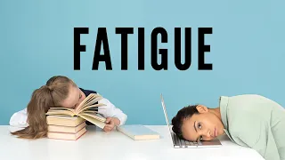 Fatigue Meaning: An English Vocabulary Lesson