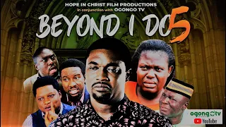 BEYOND I DO PART 5||DIRECTED BY ADEOYE OMONIYI||LATEST GOSPEL MOVIE||LATEST NIGERIAN MOVIE