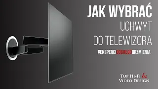 Jak wybrać uchwyt do telewizora - poradnik Top Hi-Fi dla początkujących