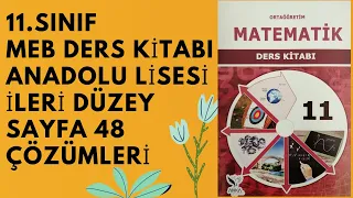 11.SINIF (İLERİ DÜZEY) - MEB DERS KİTABI - ANADOLU LİSESİ - SAYFA 48 ÇÖZÜMLERİ