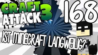 IST MINECRAFT LANGWEILIG GEWORDEN? - CRAFT ATTACK 3 #168 | GAMERSTIME