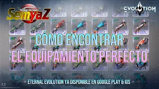 Eternal Evolution - Guía - Cómo Encontrar el Equipamiento Perfecto !! en Español
