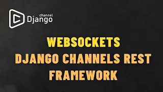 Django Channels Rest Framework + WebSockets | Django School