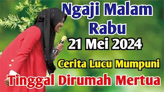 NGAJI MALAM RABU 21 MEI 2024 | PENGAJIAN USTADZAH MUMPUNI HANDAYAYEKTI ISTRI GUS FITROH LUCU POLL