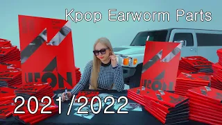 Catchy Earworm Kpop Parts 2021 & 2022