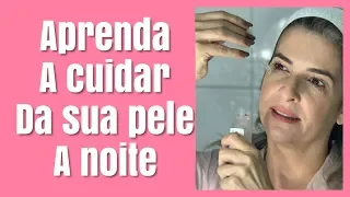 APRENDA A CUIDAR DA SUA  PELE A NOITE -