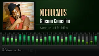 Nicodemus - Boneman Connection (Mad Mad Riddim) [HD]