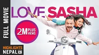 LOVE SASHA | New Nepali Full Movie 2018 | Karma, Keki Adhikari, Asif Shah, Shivani Chalise