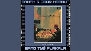 Sanah & Igor Herbut - Mamo tyś płakała (Lyrics/Tekst)