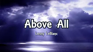 Above All - Lenny LeBlanc