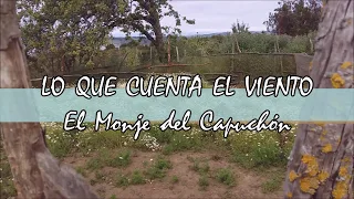 Radio teatro " Lo Que Cuenta el Viento" - El Monje del Capuchón