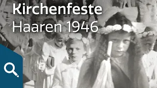 Kirchenfeste im Paderborner Land | Haaren 1946 - Einblicke ins Filmarchiv