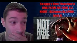 Swaggy's Here| Reaction to [FNAF/SFM] NOT HERE ALL NIGHT - DAGames By SPRIN - Jerry R.