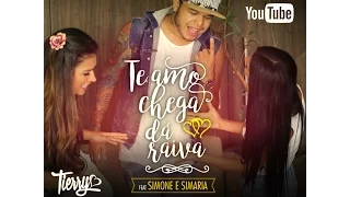 Tierry - Te Amo Chega dá Raiva (Feat. Simone e Simaria) [Clipe Oficial]