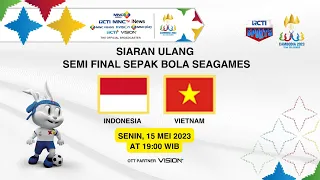 [SIARAN ULANG] SEMIFINAL INDONESIA VS VIETNAM | SEPAK BOLA SEA GAMES 2023