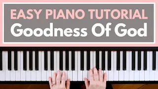 Goodness Of God - Bethel / Jenn Johnson (Easy Piano Tutorial)