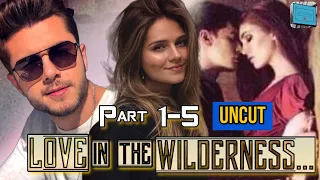 PART 1-5 UNCUT | LOVE IN THE WILDERNESS | #lucaskhaleel