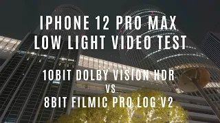 iPhone 12 Pro Max / Low Light Test / 10bit Dolby Vision HDR vs 8bit FiLMiC Pro Log V2