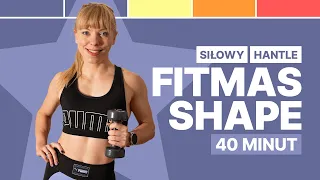 TRENING SIŁOWY Z HANTLAMI | FITMAS SHAPE | W DOMU I NA SIŁOWNIĘ | 40 MIN.