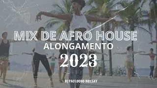 Afro House  Mix Alongamento 2023 DJ Paulucho Rozzay #afrohousemix2023