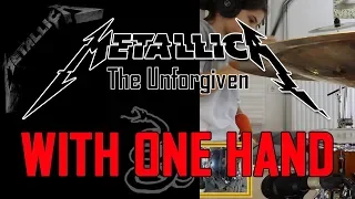 Metallica - "The Unforgiven" - Drum Cover with one hand