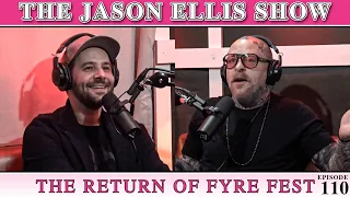 The Return of Fyre Fest | EP 110 | The Jason Ellis Show