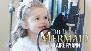 Part of Your World - Little Mermaid (Claire at 3 Years Old)