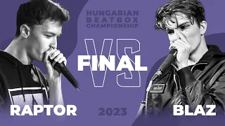 RAPTOR vs BLAZ |  FINAL | Hungarian Beatbox Championship 2023