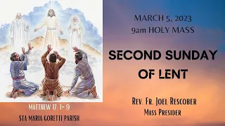 March 5, 2023 Rosary and 9am Holy Mass on Sunday of the Second Week of Lent .