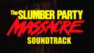 Slumber Party Massacre soundtrack