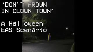 Don’t Frown in Clown Town: A Halloween EAS Scenario