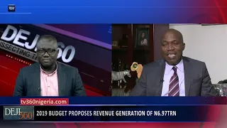 Deji 360 EP 235 Part 2 :  Johnson Chukwu analyses 2019 budget