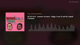 HCTO #273 - Summer Screams! - Boggy Creek II and the Legend Continues